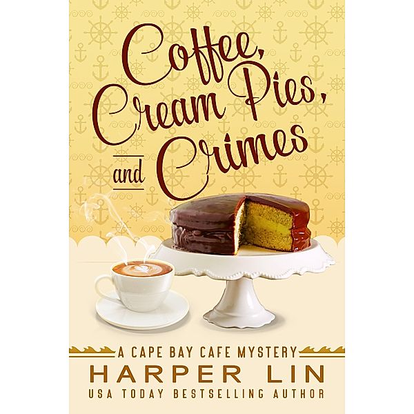 Coffee, Cream Pies, and Crimes (A Cape Bay Cafe Mystery, #11) / A Cape Bay Cafe Mystery, Harper Lin