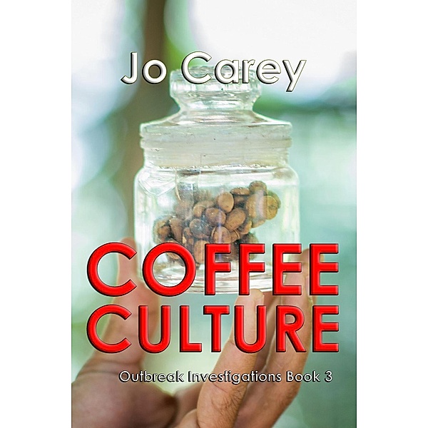 Coffee Culture (Outbreak Investigations, #3), Jo Carey