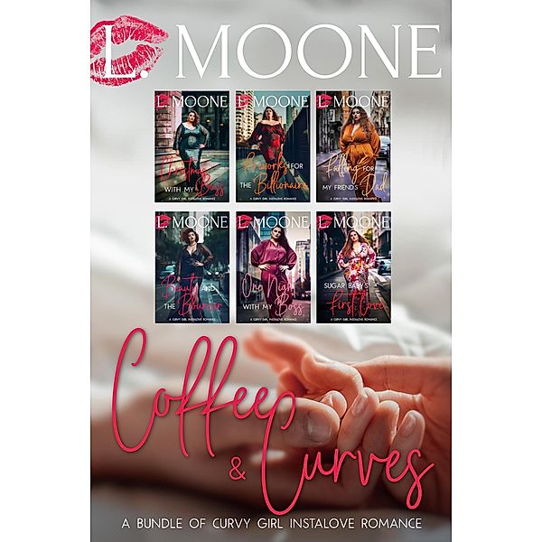 Coffee & Curves (A Bundle of Steamy Instalove Romance) / L. Moone Series Bundles, L. Moone