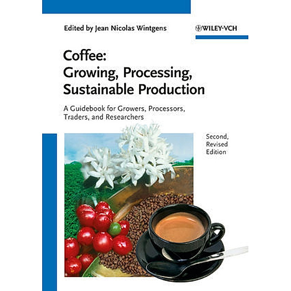 Coffee: Growing, Processing, Sustainable Production, Wintgens