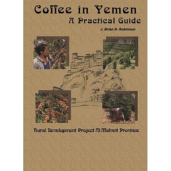 Coffee in Yemen / Studies on Modern Yemen Bd.2, J. Brian D. Robinson