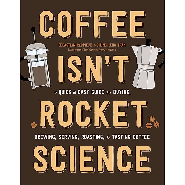 Coffee Isn't Rocket Science, Sebastien Racineux, Chung-Leng Tran