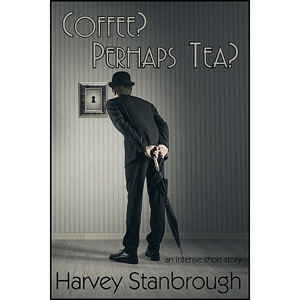 Coffee? Perhaps Tea? / StoneThread Publishing, Harvey Stanbrough