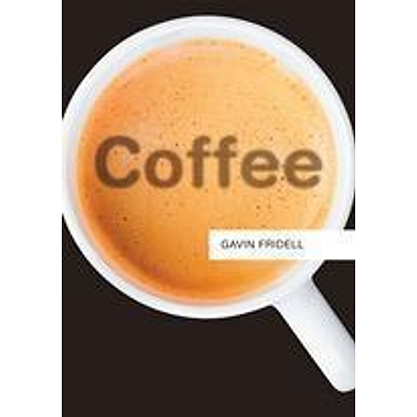 Coffee / PRS - Polity Resources series Bd.1, Gavin Fridell