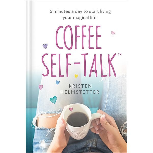 Coffee Self-Talk, Kristen Helmstetter
