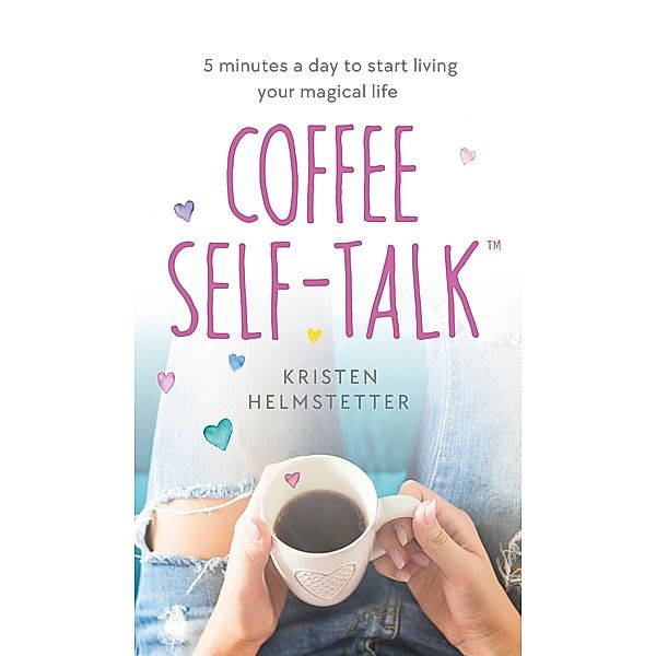 Coffee Self-Talk, Kristen Helmstetter