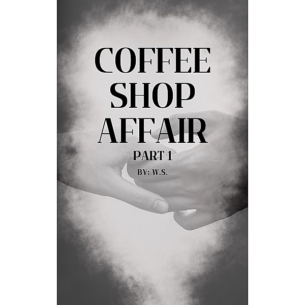 Coffee Shop Affair Part 1 / Coffee Shop Affair, W. S.