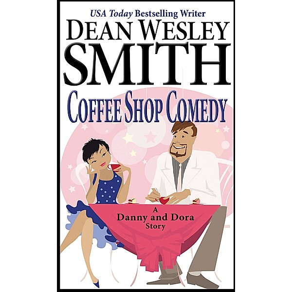 Coffee Shop Comedy (Danny and Dora) / Danny and Dora, Dean Wesley Smith