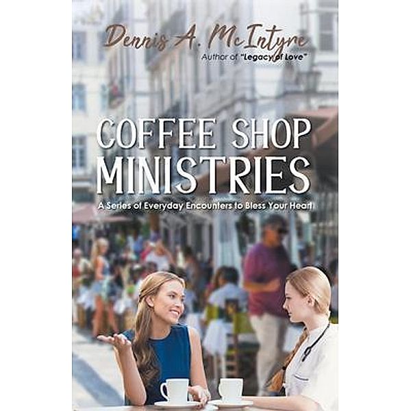 Coffee Shop Ministries / URLink Print & Media, LLC, Dennis McIntyre