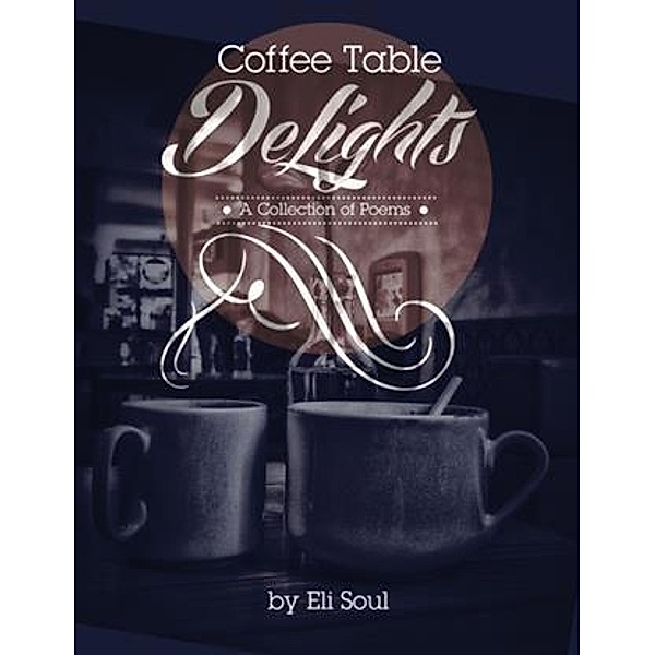 Coffee Table DeLights, Eli Soul