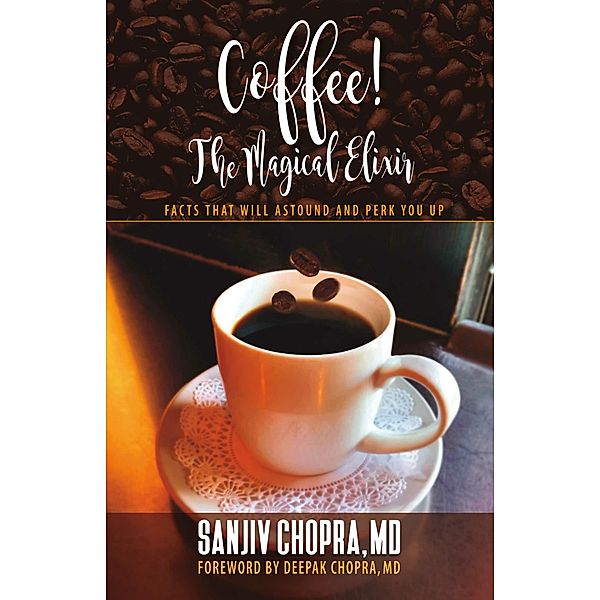 Coffee The Magical Elixir, Sanjiv Chopra