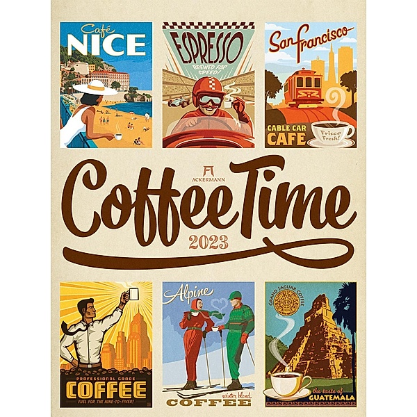 Coffee Time - Kaffee-Plakate Kalender 2023, Ackermann Kunstverlag