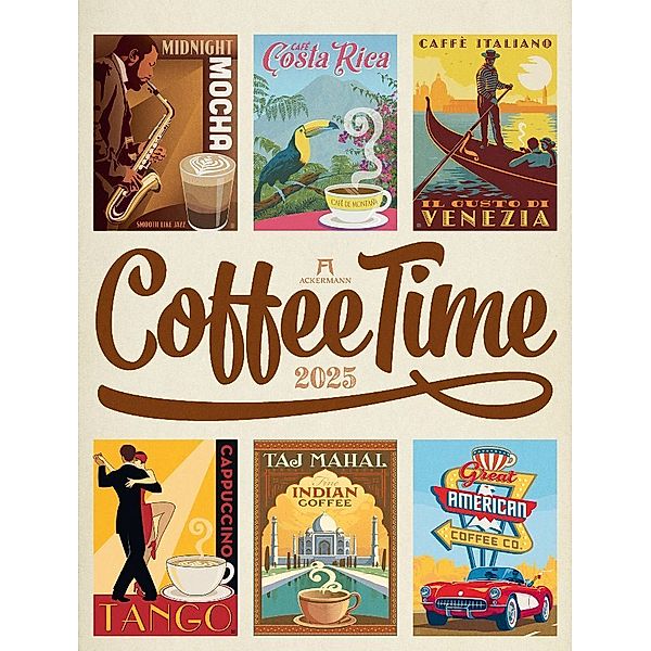 Coffee Time - Kaffee-Plakate Kalender 2025, Ackermann Kunstverlag