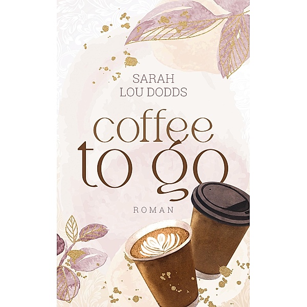 Coffee to go, Sarah Lou Dodds