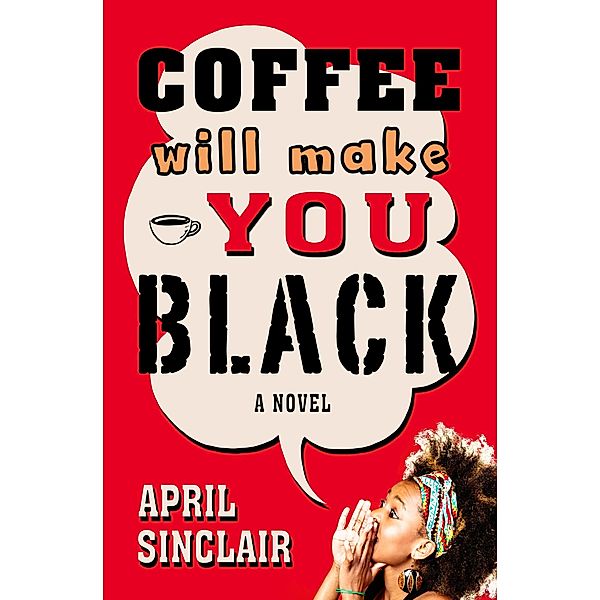 Coffee Will Make You Black / Stevie Stevenson, April Sinclair