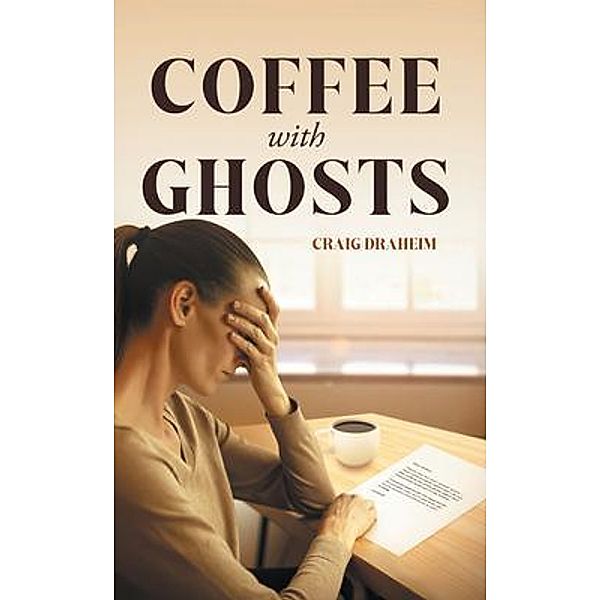 Coffee with Ghosts / Westwood Books Publishing, Craig Draheim