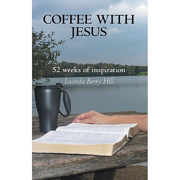Coffee with Jesus, Lucinda Berry Hill