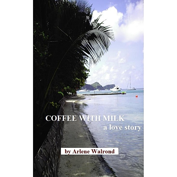 Coffee With Milk, Arlene Walrond