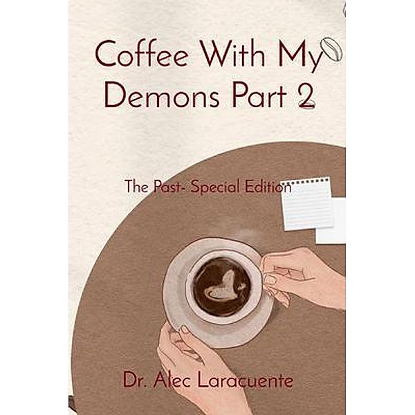 Coffee With My Demons Part 2, Alec Laracuente