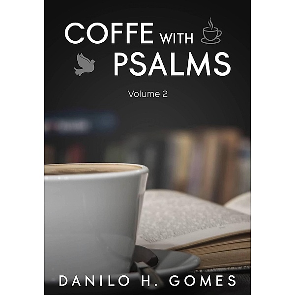 Coffee With Psalms, Danilo H. Gomes