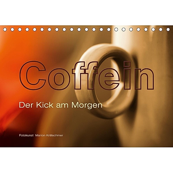 Coffein (Tischkalender 2021 DIN A5 quer), Marion Krätschmer