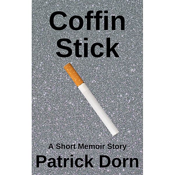 Coffin Stick, Patrick Dorn