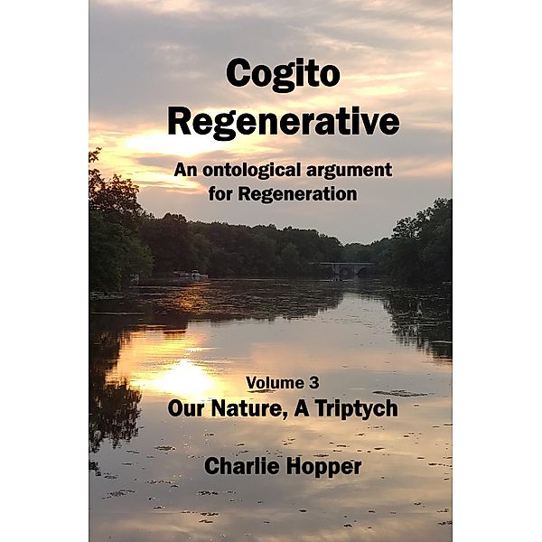 Cogito Regenerative (Our Nature, a Triptych, #3) / Our Nature, a Triptych, Charlie Hopper