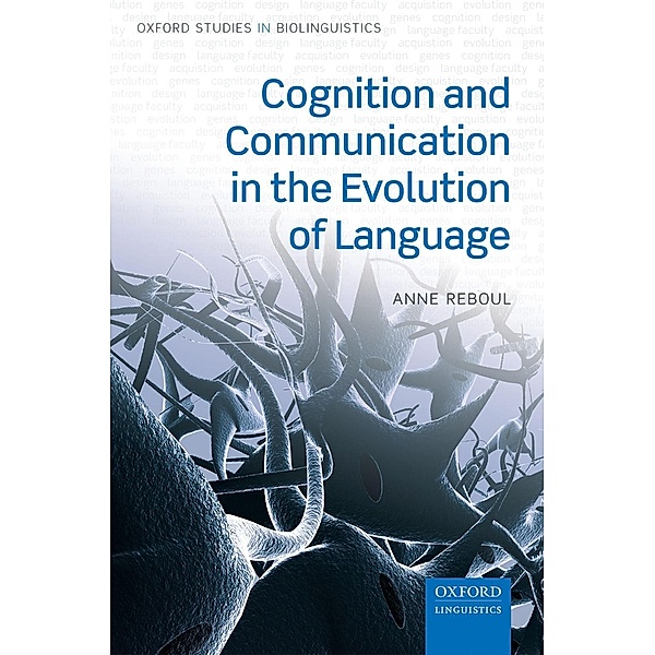 Cognition and Communication in the Evolution of Language, Anne Reboul