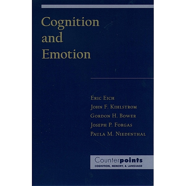 Cognition and Emotion / Oxford World's Classics, Eric Eich, John F. Kihlstrom, Gordon H. Bower, Joseph P. Forgas, Paula M. Niedenthal