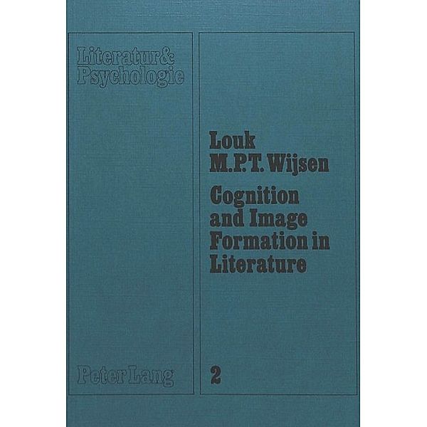 Cognition and Image Formation in Literature, Louk M. P. T. Wijsen
