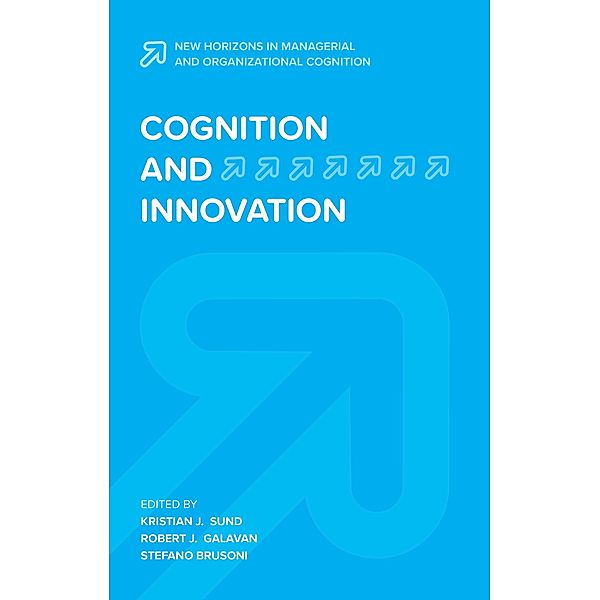 Cognition and Innovation / New Horizons in Managerial and Organizational Cognition