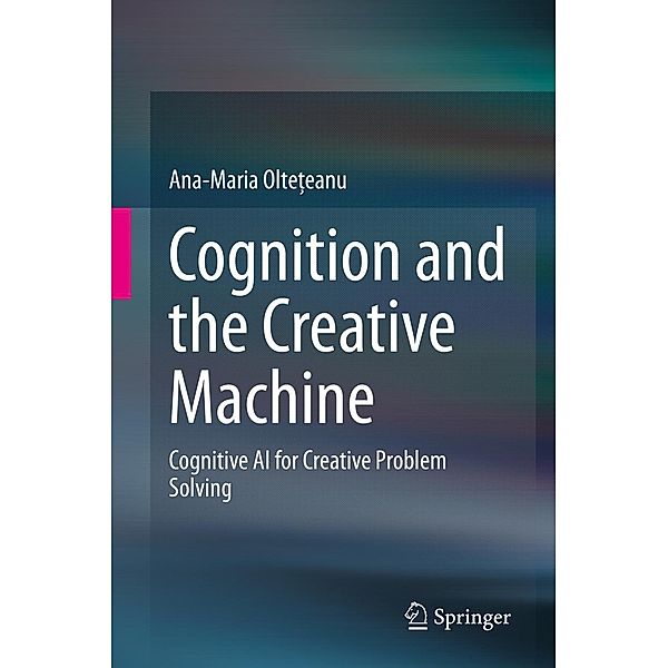 Cognition and the Creative Machine, Ana-Maria Olte¿eanu