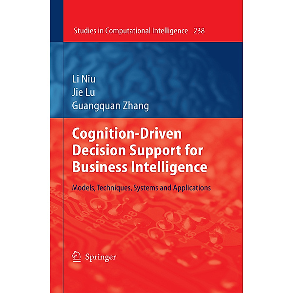 Cognition-Driven Decision Support for Business Intelligence, Li Niu, Jie Lu, Guangquan Zhang