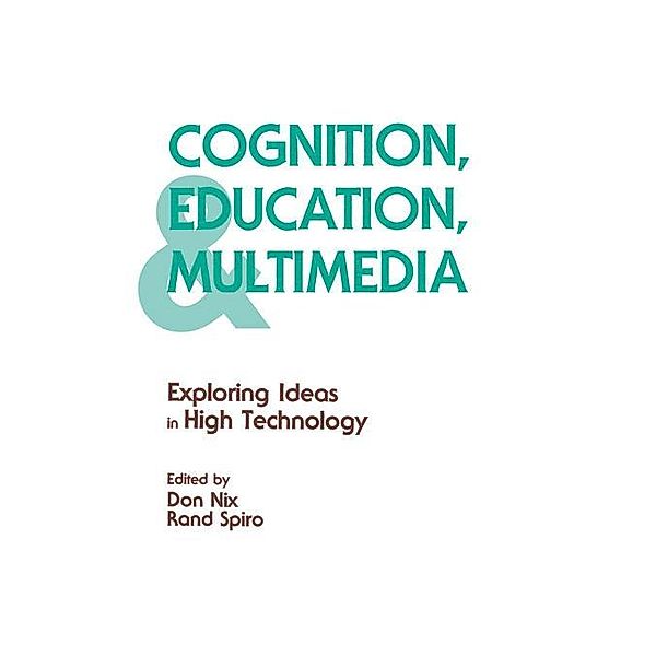 Cognition, Education, and Multimedia, Rand J. Spiro, Don Nix