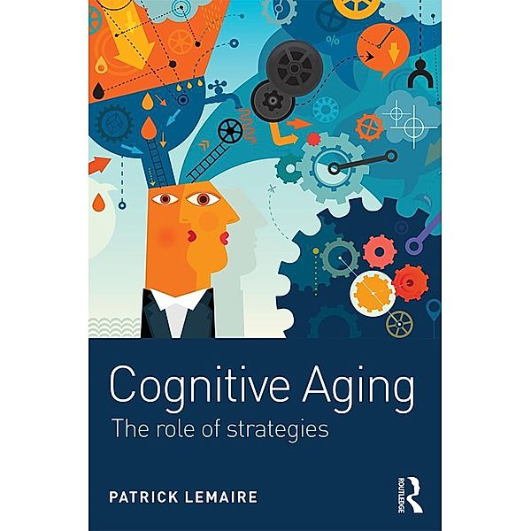 Cognitive Aging, Patrick Lemaire
