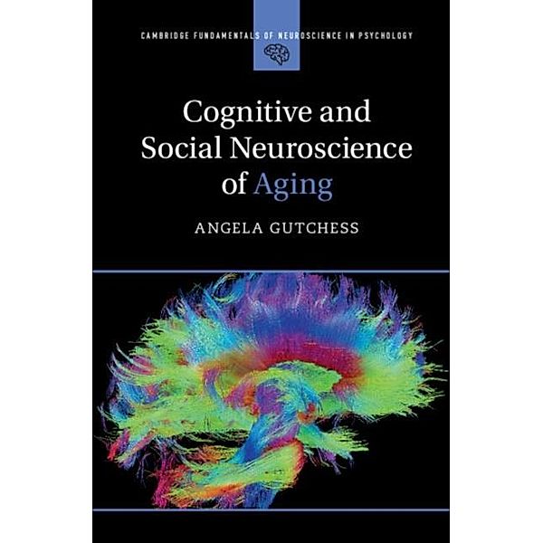 Cognitive and Social Neuroscience of Aging, Angela Gutchess