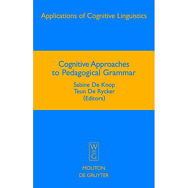 Cognitive Approaches to Pedagogical Grammar / Applications of Cognitive Linguistics Bd.9