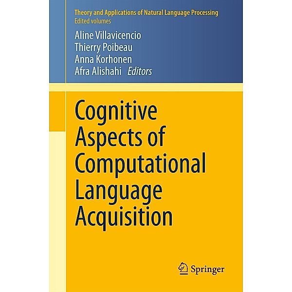 Cognitive Aspects of Computational Language Acquisition / Theory and Applications of Natural Language Processing