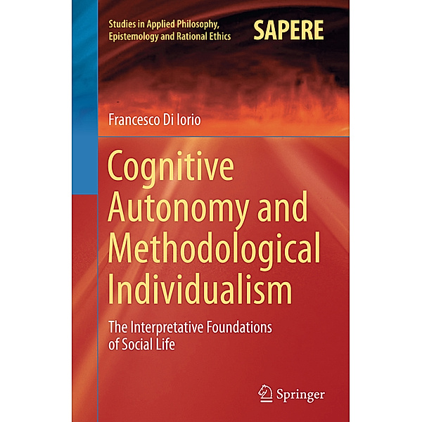 Cognitive Autonomy and Methodological Individualism, Francesco Di Iorio