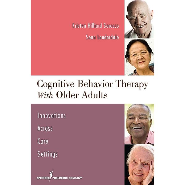 Cognitive Behavior Therapy with Older Adults, Kristen H. Sorocco, Sean Lauderdale