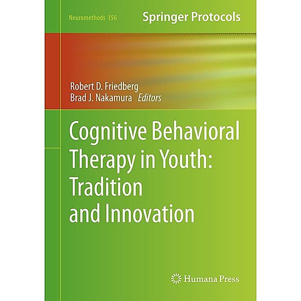 Cognitive Behavioral Therapy in Youth: Tradition and Innovation / Neuromethods Bd.156