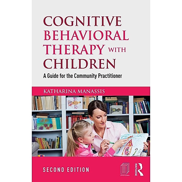 Cognitive Behavioral Therapy with Children, Katharina Manassis