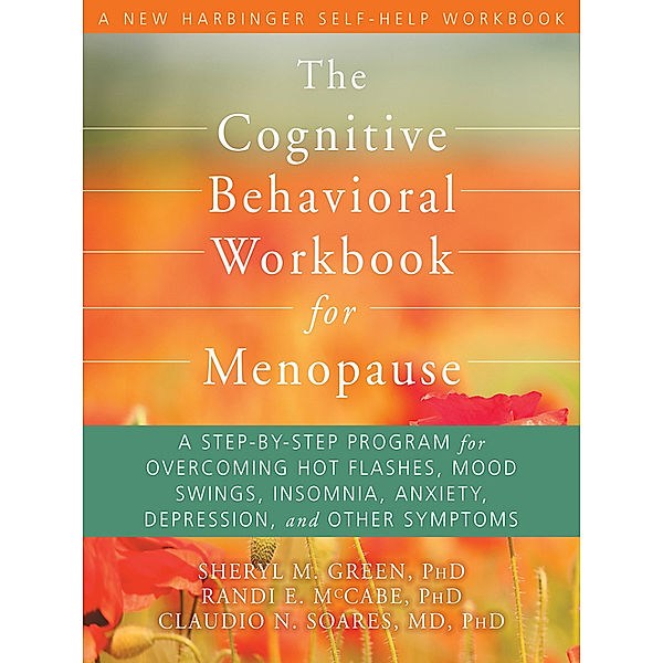 Cognitive Behavioral Workbook for Menopause, Randi E. McCabe, Claudio N. Soares, Sheryl M. Green