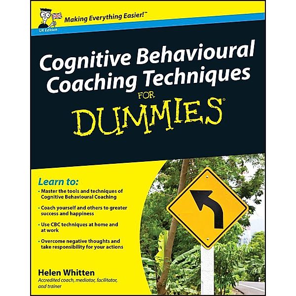 Cognitive Behavioural Coaching Techniques For Dummies, Helen Whitten