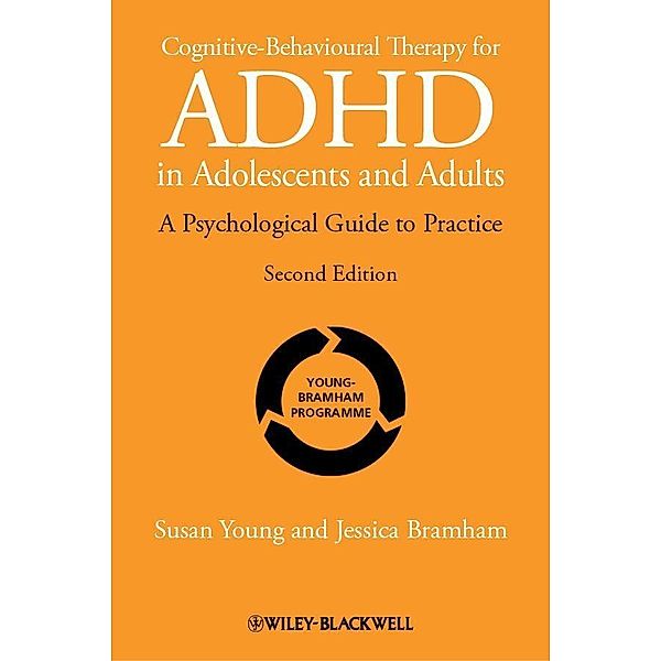 Cognitive-Behavioural Therapy for ADHD in Adolescents and Adults, Susan Young, Jessica Bramham