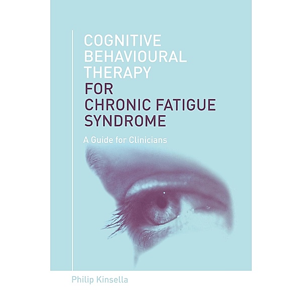 Cognitive Behavioural Therapy for Chronic Fatigue Syndrome, Philip Kinsella