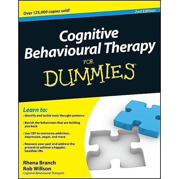 Cognitive Behavioural Therapy For Dummies, Rhena Branch, Rob Willson