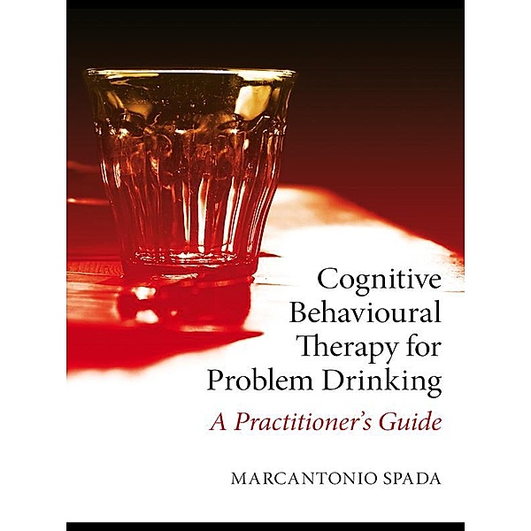 Cognitive Behavioural Therapy for Problem Drinking, Marcantonio Spada