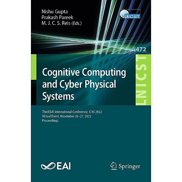 Cognitive Computing and Cyber Physical Systems / Lecture Notes of the Institute for Computer Sciences, Social Informatics and Telecommunications Engineering Bd.472