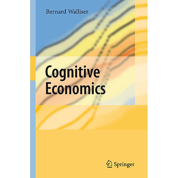 Cognitive Economics, Bernard Walliser